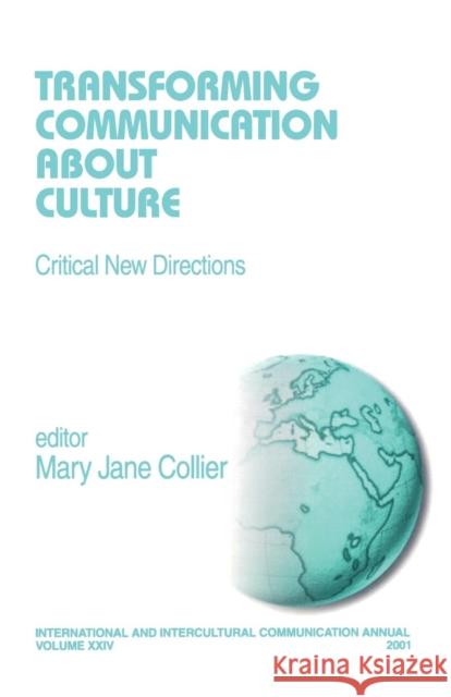 Transforming Communication about Culture: Critical New Directions Collier, Mary Jane 9780761924883