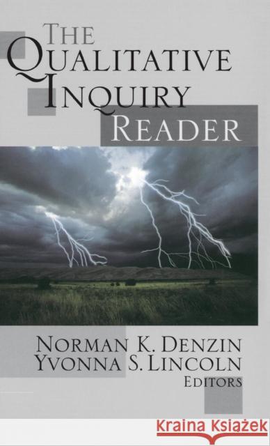 The Qualitative Inquiry Reader Norman K. Denzin Yvonna S. Lincoln 9780761924913 Sage Publications