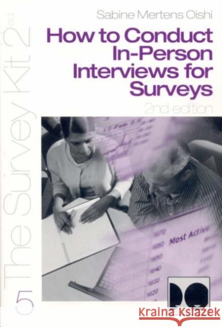 How to Conduct In-Person Interviews for Surveys Arlene Fink Sabine Mertens Oishi 9780761925705