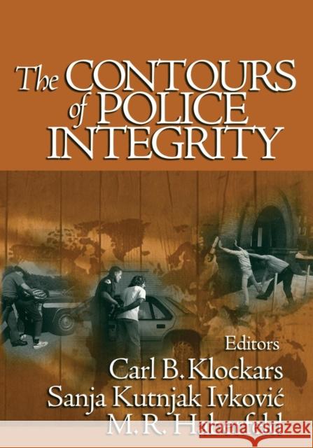 The Contours of Police Integrity Carl B Klockars 9780761925866 0