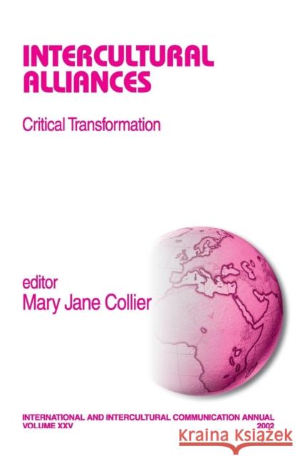 Intercultural Alliances: Critical Transformation Collier, Mary Jane 9780761925903