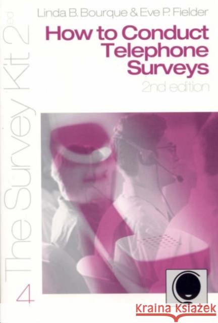 How to Conduct Telephone Surveys Arlene Fink Linda B. Bourque Eve P. Fielder 9780761925910 Sage Publications