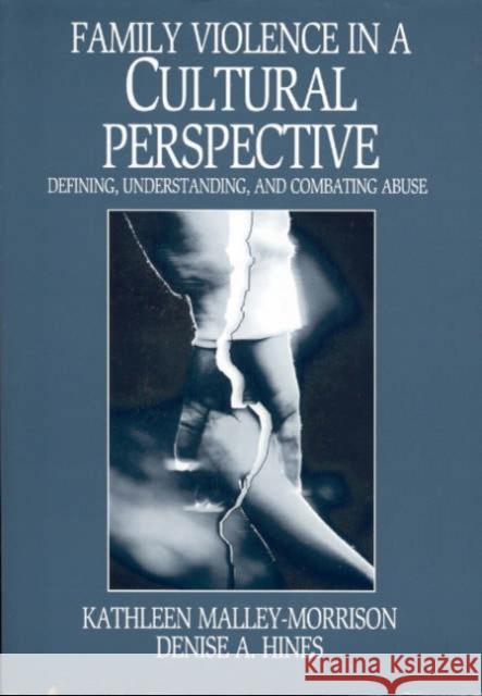 Family Violence in a Cultural Perspective: Defining, Understanding, and Combating Abuse Malley-Morrison, Kathleen M. 9780761925965