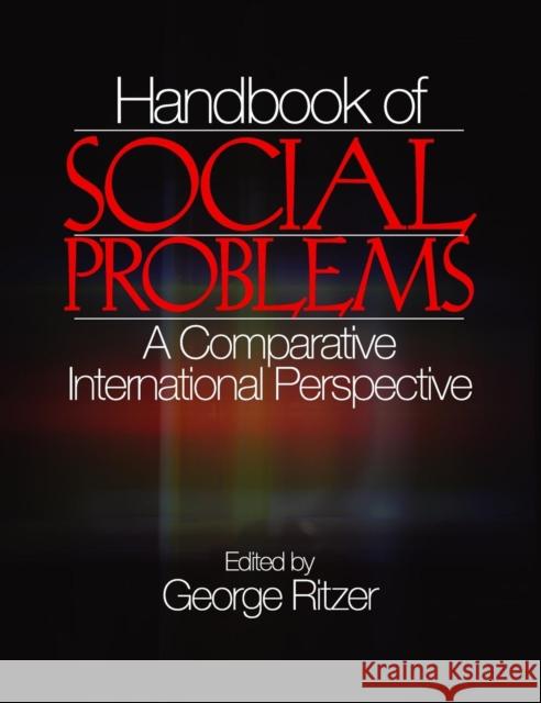 Handbook of Social Problems: A Comparative International Perspective Ritzer, George 9780761926108 Sage Publications