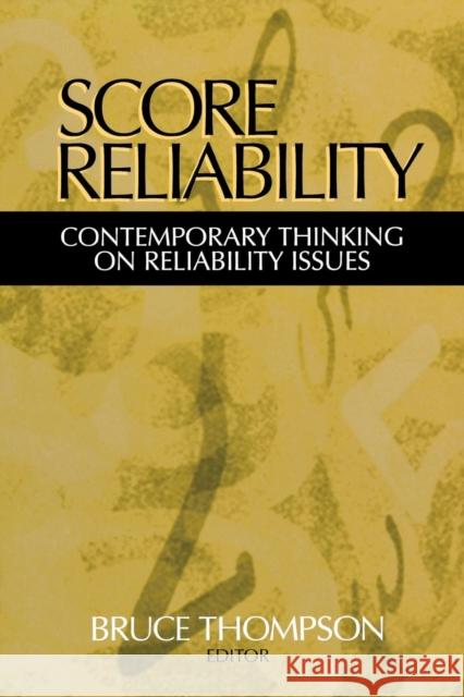 Score Reliability: Contemporary Thinking on Reliability Issues Thompson, Bruce 9780761926269 Sage Publications