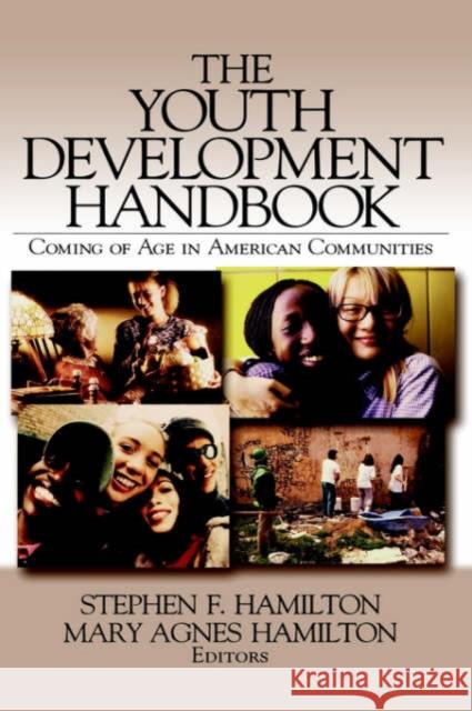 The Youth Development Handbook: Coming of Age in American Communities Hamilton, Stephen F. 9780761926344 Sage Publications