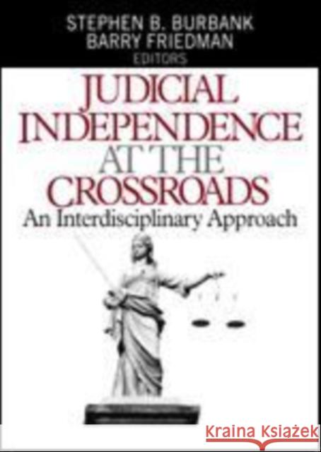 Judicial Independence at the Crossroads: An Interdisciplinary Approach Burbank, Stephen B. 9780761926566 Sage Publications