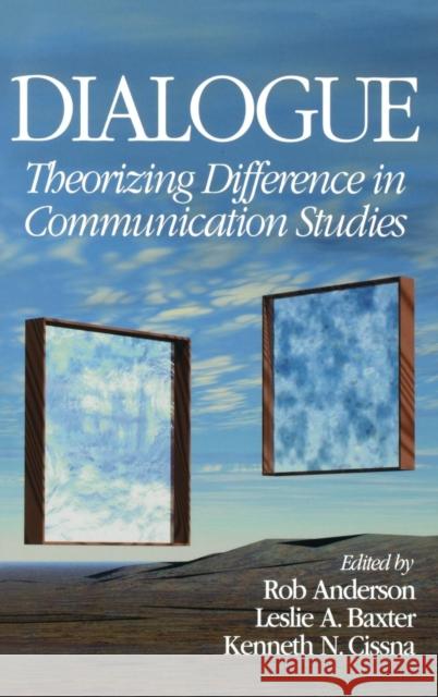Dialogue: Theorizing Difference in Communication Studies Anderson, Rob 9780761926702 Sage Publications