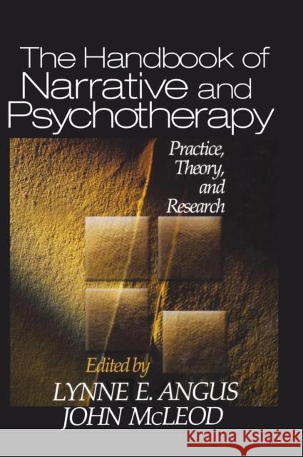 The Handbook of Narrative and Psychotherapy: Practice, Theory and Research Angus, Lynne E. 9780761926849 Sage Publications