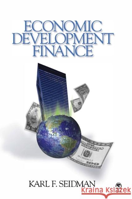 Economic Development Finance Karl F. Seidman 9780761927099 Sage Publications