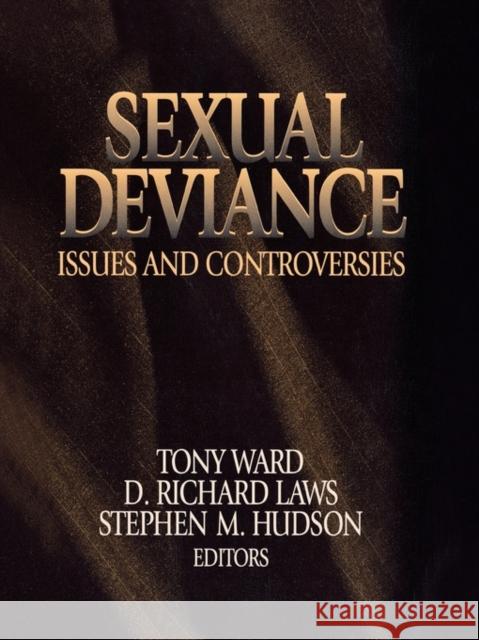 Sexual Deviance: Issues and Controversies Ward, Tony 9780761927327 Sage Publications