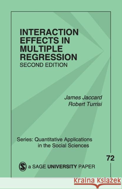 Interaction Effects in Multiple Regression James Jaccard Lee Teitel Robert Turrisi 9780761927426