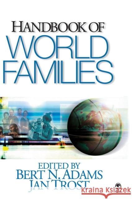 Handbook of World Families Bert N. Adams Jan Trost 9780761927631 Sage Publications