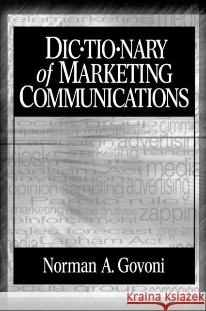Dictionary of Marketing Communications Norman A. P. Govoni 9780761927709 Sage Publications
