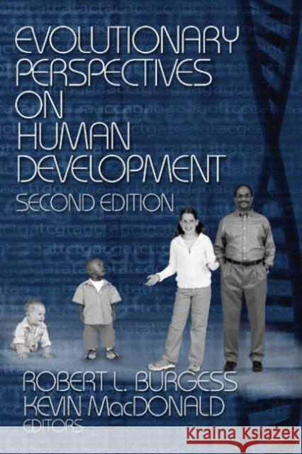 Evolutionary Perspectives on Human Development Robert L. Burgess Kevin MacDonald 9780761927907