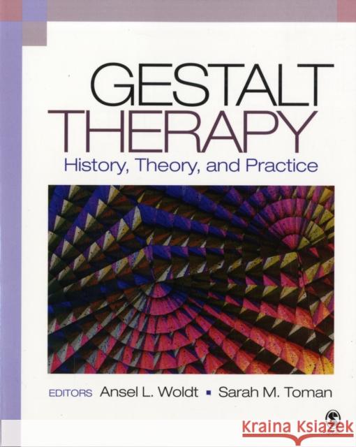 Gestalt Therapy: History, Theory, and Practice Woldt, Ansel L. 9780761927914 Sage Publications