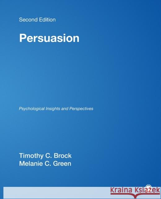 Persuasion: Psychological Insights and Perspectives Brock, Timothy C. 9780761928096