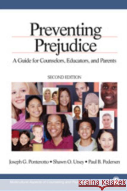 Preventing Prejudice: A Guide for Counselors, Educators, and Parents Ponterotto, Joseph G. 9780761928188 Sage Publications