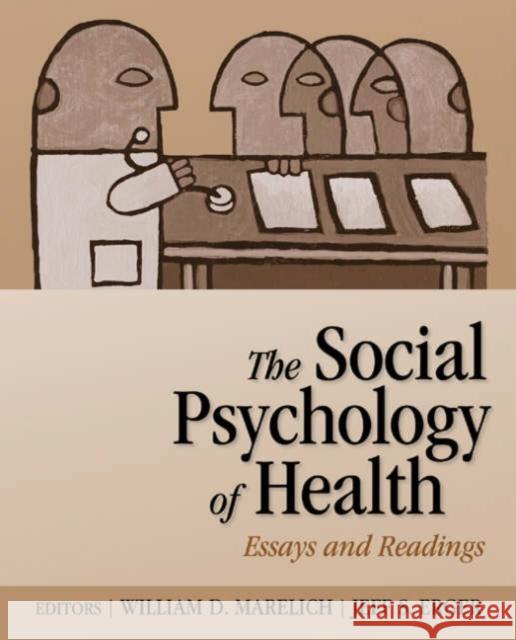 The Social Psychology of Health: Essays and Readings Marelich, William David 9780761928218 Sage Publications
