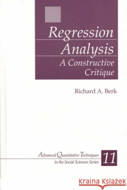 Regression Analysis: A Constructive Critique Berk, Richard A. 9780761929048 Sage Publications