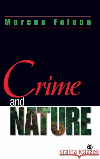 Crime and Nature Marcus Felson 9780761929093