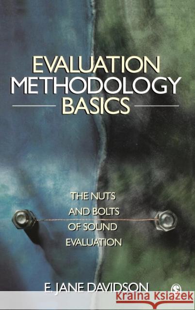 Evaluation Methodology Basics: The Nuts and Bolts of Sound Evaluation Davidson, E. Jane 9780761929291 Sage Publications