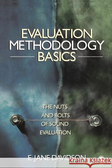 Evaluation Methodology Basics: The Nuts and Bolts of Sound Evaluation Davidson, E. Jane 9780761929307
