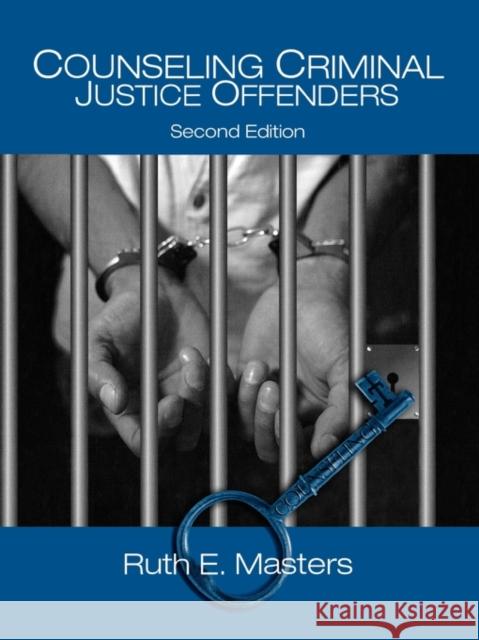 Counseling Criminal Justice Offenders Ruth E. Masters 9780761929338 Sage Publications