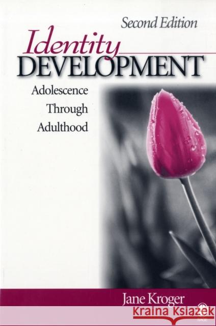 Identity Development: Adolescence Through Adulthood Kroger, Jane 9780761929604 Sage Publications