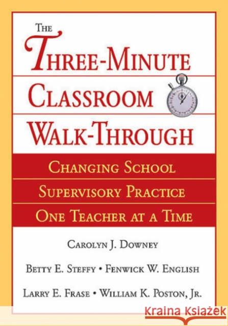 Three-Minute Classroom Walk-Through: Changing School Supervisory Practice One Teacher at a Time Downey, Carolyn J. 9780761929673 Corwin Press