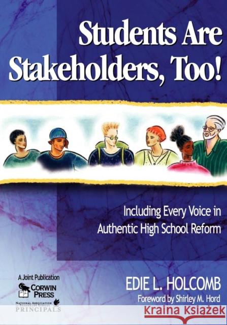 Students Are Stakeholders, Too!: Including Every Voice in Authentic High School Reform Holcomb, Edie L. 9780761929703 Corwin Press