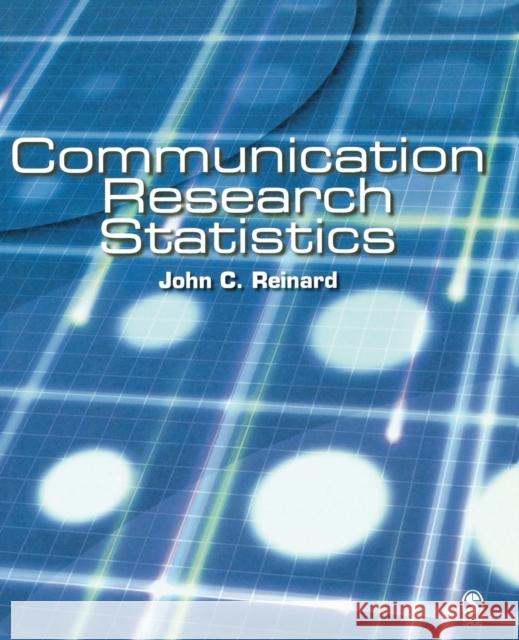 Communication Research Statistics John C. Reinard 9780761929871 Sage Publications