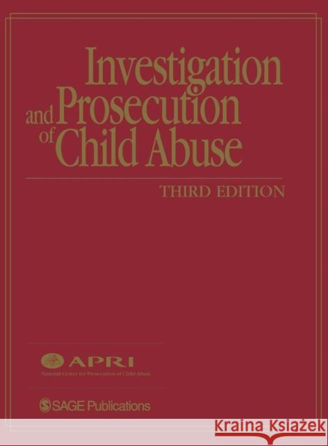 investigation and prosecution of child abuse  American Prosecutors Research Institute 9780761930907 Sage Publications (CA)