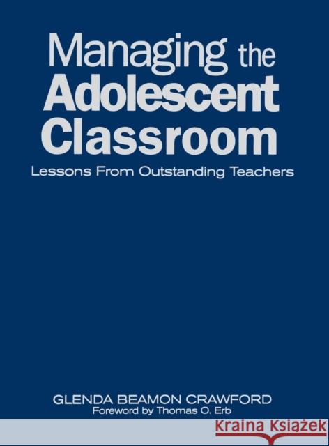 Managing the Adolescent Classroom: Lessons from Outstanding Teachers Crawford, Glenda Beamon 9780761931065