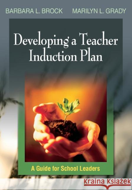 Developing a Teacher Induction Plan: A Guide for School Leaders Brock, Barbara L. 9780761931133 Corwin Press