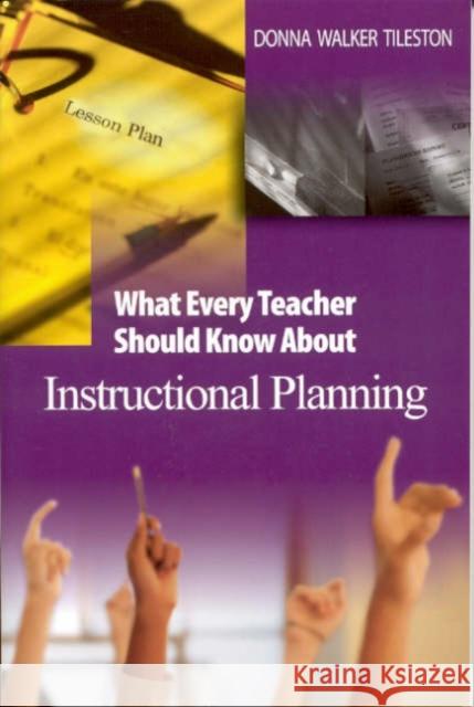 What Every Teacher Should Know about Instructional Planning Tileston, Donna E. Walker 9780761931201