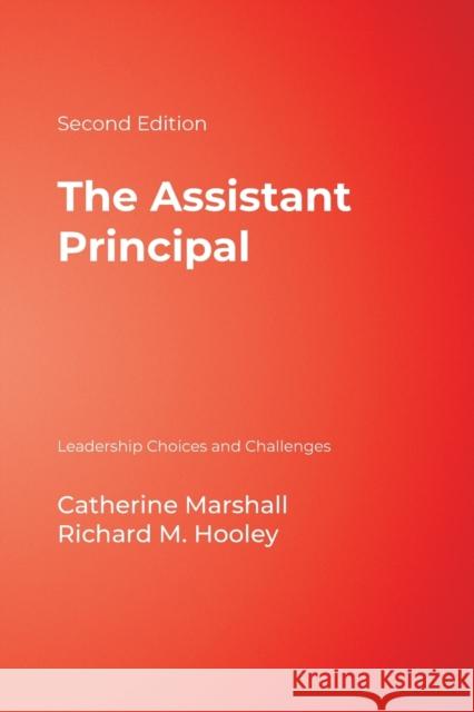 The Assistant Principal: Leadership Choices and Challenges Marshall, Catherine 9780761931522