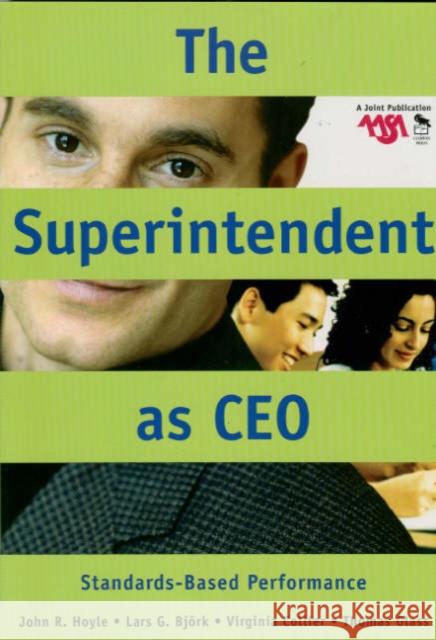 The Superintendent as CEO: Standards-Based Performance Hoyle, John R. 9780761931683