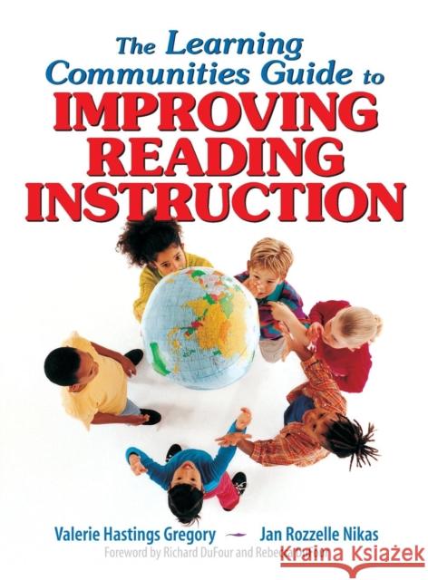 The Learning Communities Guide to Improving Reading Instruction Valerie Hastings Gregory M. Jan Rozzelle Jan Rozzelle Nikas 9780761931751