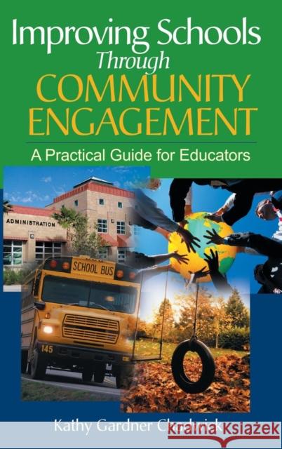 Improving Schools Through Community Engagement: A Practical Guide for Educators Thomforde, Kathy Gardner Chadwick 9780761938200 Corwin Press