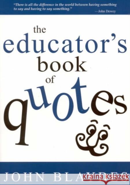 The Educator′s Book of Quotes Blaydes, John 9780761938637 Corwin Press