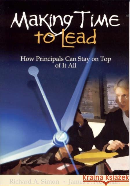 Making Time to Lead: How Principals Can Stay on Top of It All Simon, Richard A. 9780761938651