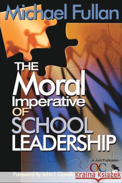 The Moral Imperative of School Leadership Michael G. Fullan 9780761938736 Corwin Press