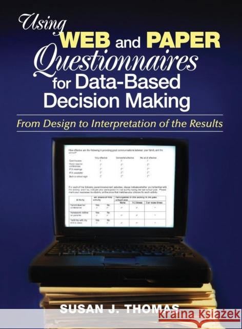 Using Web and Paper Questionnaires for Data-Based Decision Making: From Design to Interpretation of the Results Thomas, Susan J. 9780761938828 Corwin Press
