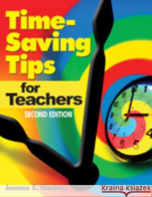 Time-Saving Tips for Teachers Joanne C. Wachter Clare Carhart 9780761939153