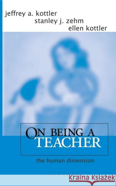 On Being a Teacher: The Human Dimension Kottler, Jeffrey A. 9780761939436 Corwin Press