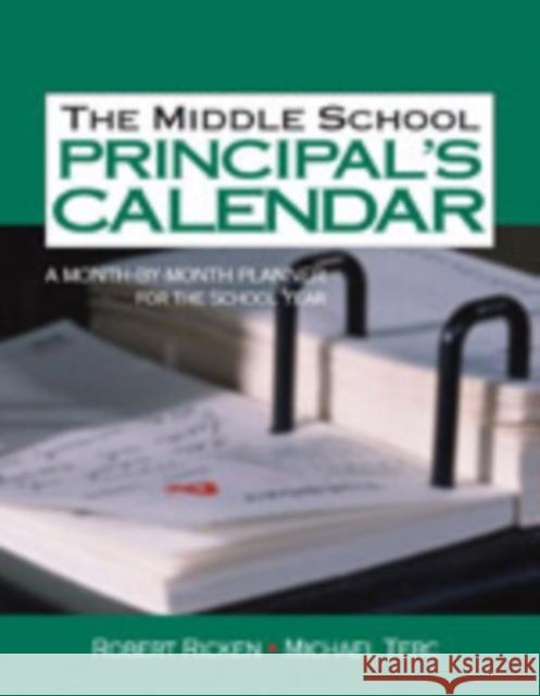 The Middle School Principal′s Calendar: A Month-By-Month Planner for the School Year Ricken, Robert 9780761939795 Corwin Press