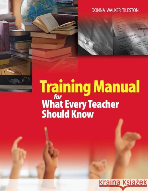 Training Manual for What Every Teacher Should Know Donna E. Walker Tileston 9780761939993 Corwin Press