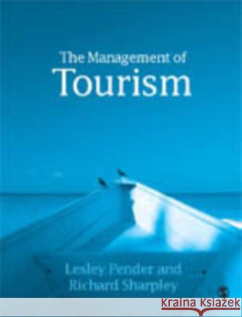 The Management of Tourism Lesley Pender Richard Sharpley Lesley Pender 9780761940210