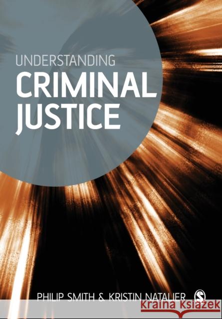 Understanding Criminal Justice: Sociological Perspectives Smith, Philip D. 9780761940326 Sage Publications